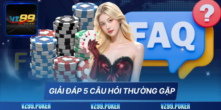 Câu Hỏi Thường Gặp 5 Giải đáp 5 câu hỏi thường gặp