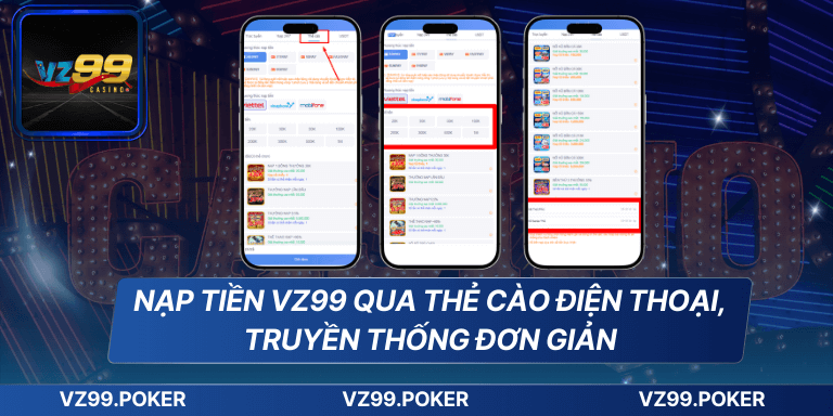 Nạp Tiền VZ99 - Tiện Lợi Nhanh Chóng, An Toàn Tuyệt Đối 10 Nạp tiền VZ99 qua thẻ cào điện thoại