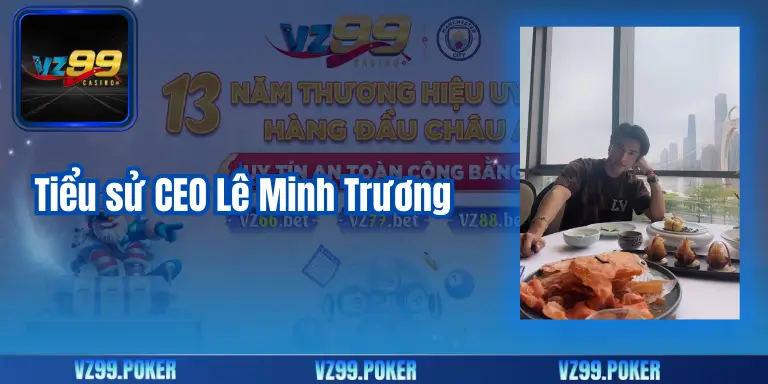 CEO Lê Minh Trương 4 Tiểu sử CEO Lê Minh Trương