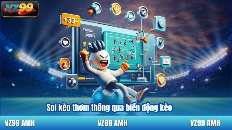 Kèo Thơm Là Gì? Hướng Dẫn Soi Kèo Đỉnh Cao Dành Cho Người Mới 8 Soi kèo thơm thông qua biến động kèo
