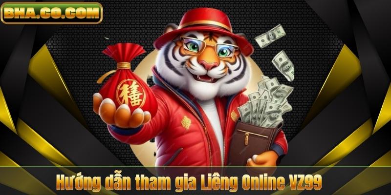 Hướng dẫn tham gia Liêng Online VZ99