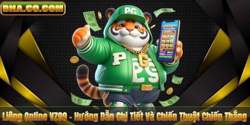 Liêng Online VZ99 - Hướng Dẫn Chi Tiết Và Chiến Thuật Chiến Thắng
